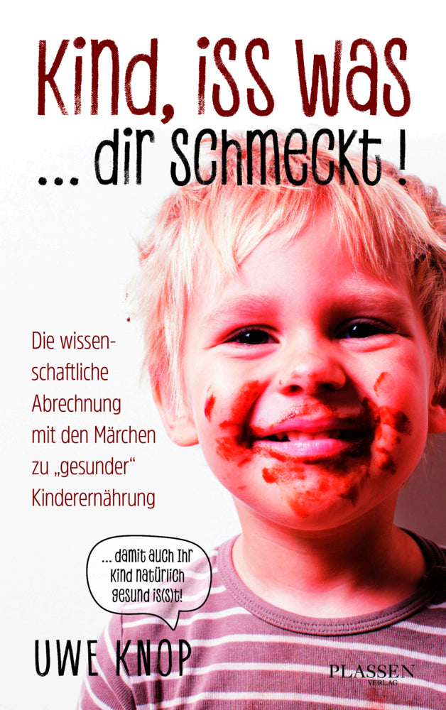 Kind, iss was ... dir schmeckt! (Uwe Knop)