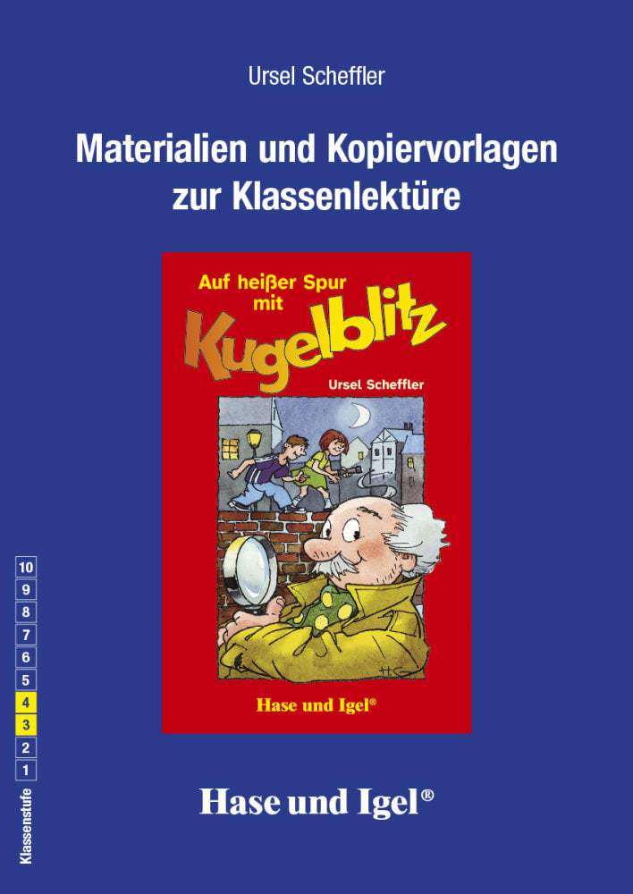 Materialien und Kopiervorlagen zur Klassenlektüre: Auf heißer Spur mit Kugelblitz (Ursel Scheffler)
