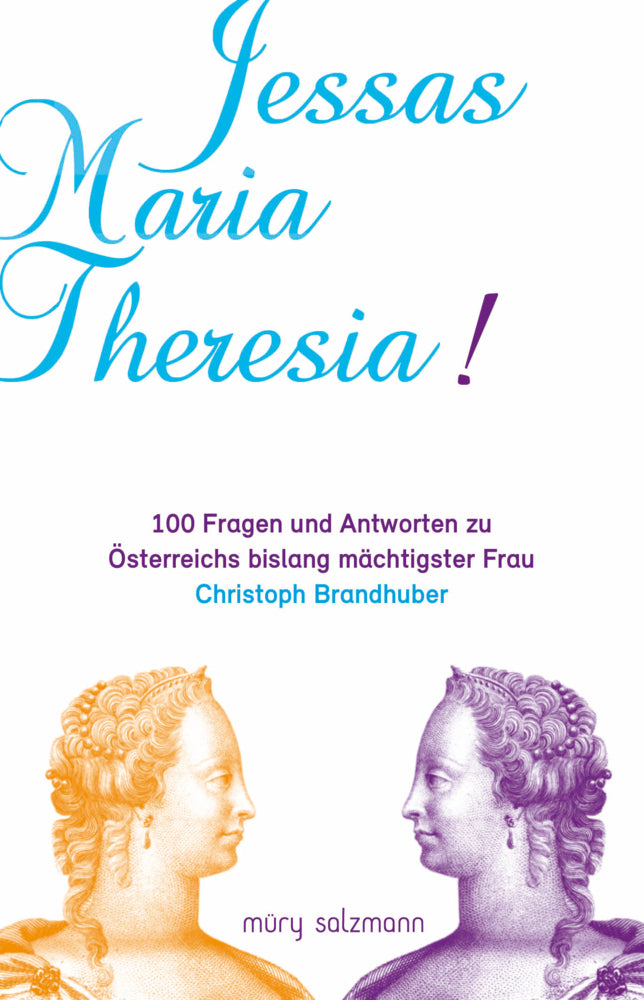 Jessas Maria Theresia! (Christoph Brandhuber)