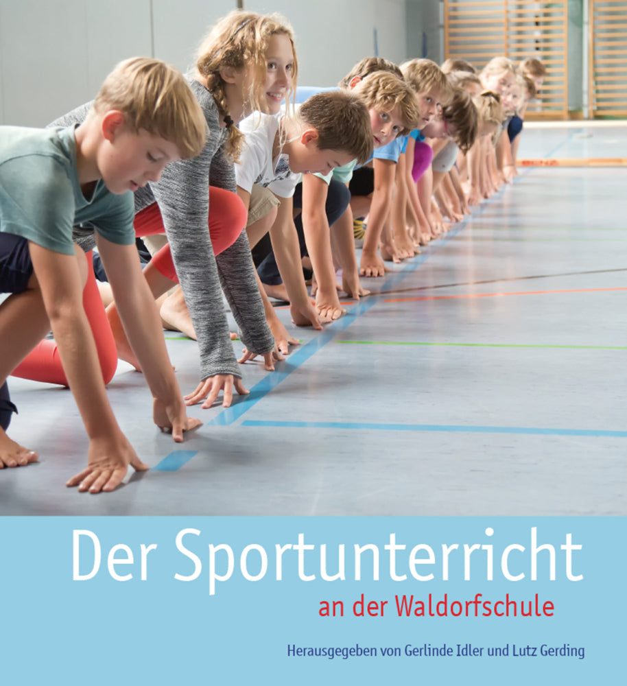 Der Sportunterricht an der Waldorfschule (Gerlinde Idler)
