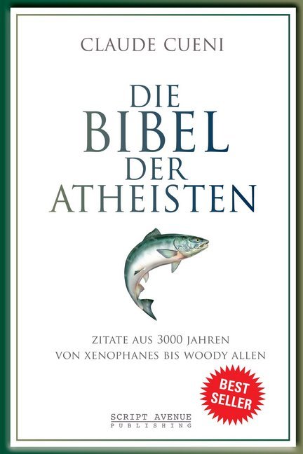 Die Bibel der Atheisten (Claude Cueni)
