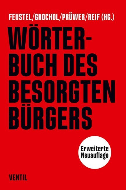 Wörterbuch des besorgten Bürgers (Robert Feustel)