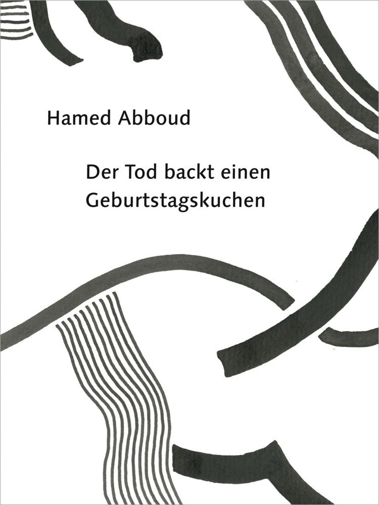 Der Tod backt einen Geburtstagskuchen (Abboud Hamed)