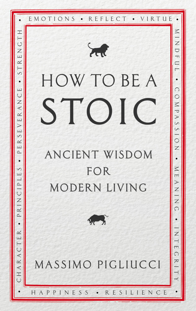 How to Be a Stoic (Massimo Pigliucci)