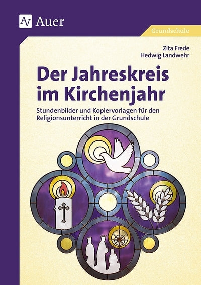 Der Jahreskreis im Kirchenjahr (Zita Frede)