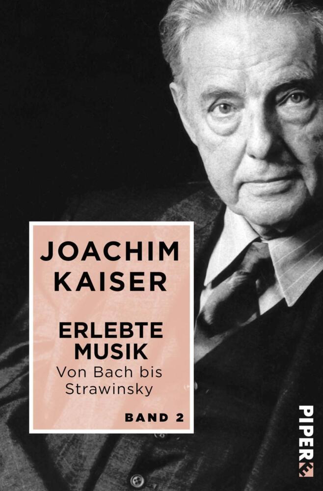 Erlebte Musik. Von Bach bis Strawinsky.Bd.2 (Joachim Kaiser)