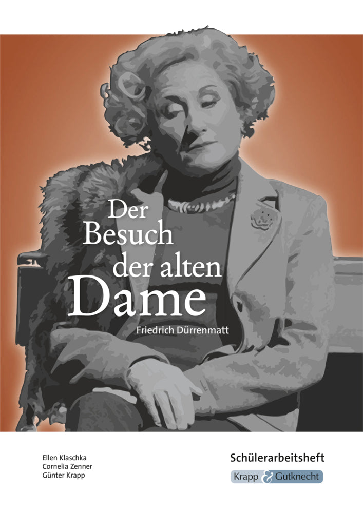 Der Besuch der alten Dame - Friedrich Dürrenmatt - Schülerheft (Ellen Klaschka)