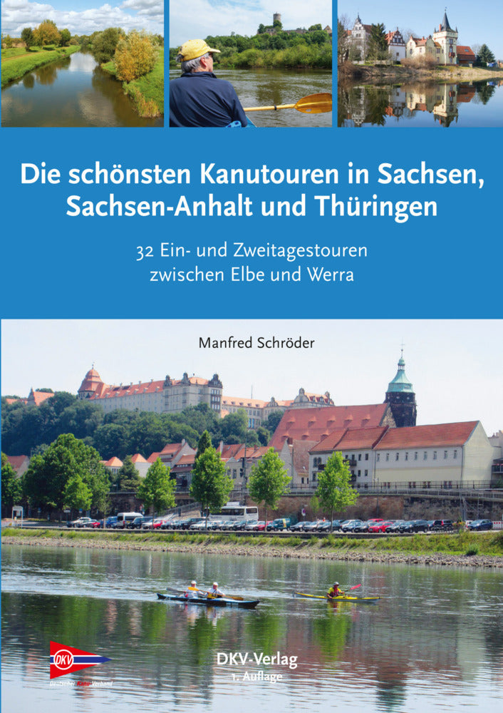 Die schönsten Kanu-Touren in Sachsen, Sachsen-Anhalt und Thüringen (Manfred Schröder)