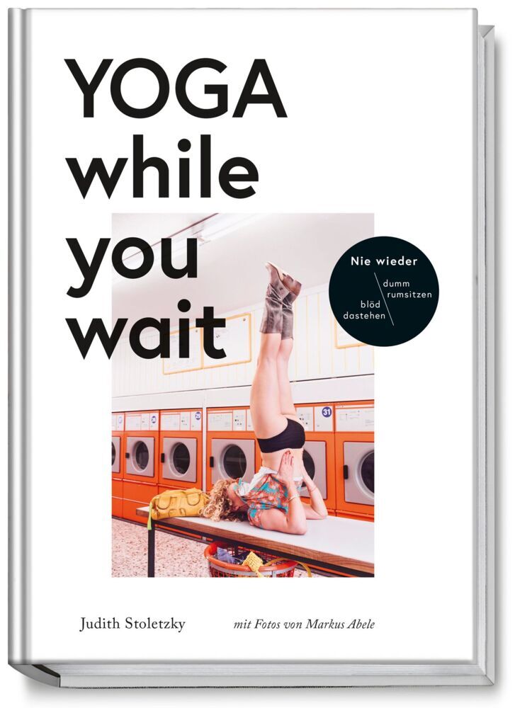 Yoga while you wait (Judith Stoletzky)