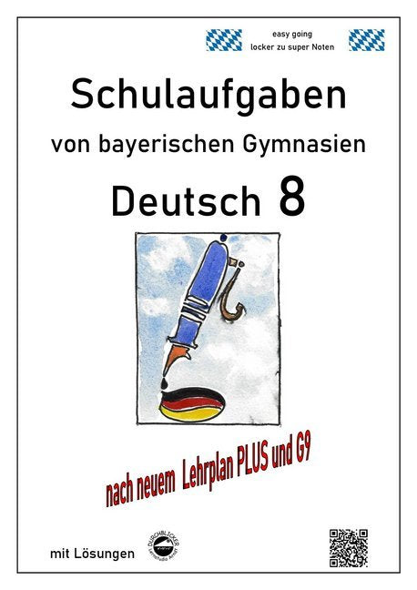 Deutsch 8 , Schulaufgaben (G9, LehrplanPLUS) von bayerischen Gymnasien mit Lösungen (Monika Arndt)