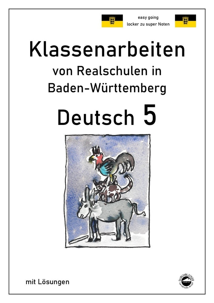 Deutsch 5, Klassenarbeiten von Realschulen in Baden-Württemberg mit Lösungen (Monika Arndt)