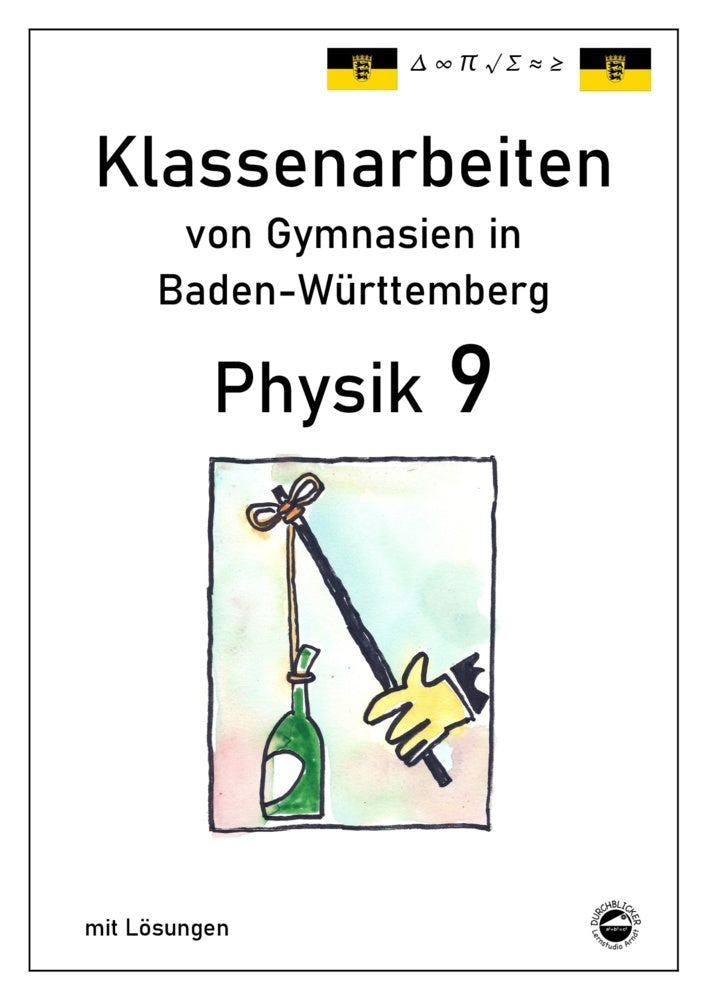 Physik 9 Klassenarbeiten von Gymnasien in Baden-Württemberg mit ausführlichen Lösungen (nach Bildungsplan 2016) (Claus Arndt)
