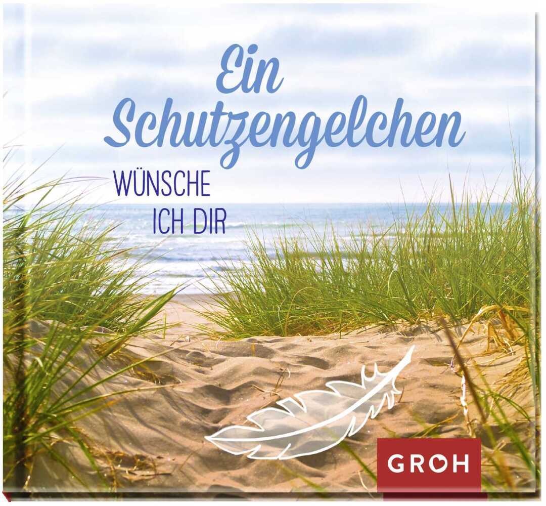 Ein Schutzengelchen wünsche ich dir (Groh Verlag)