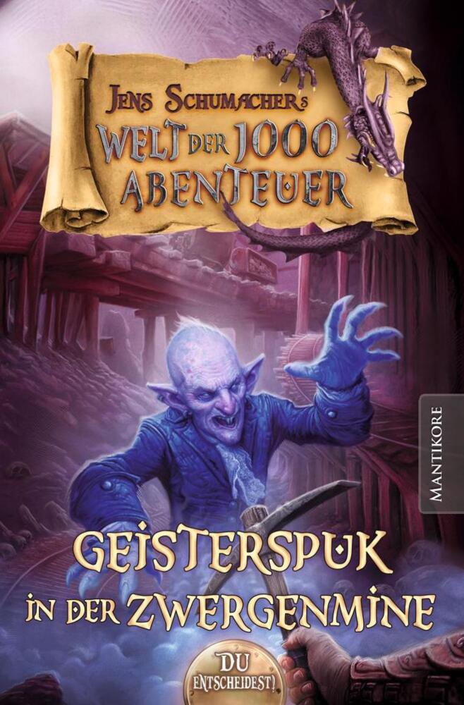 Die Welt der 1000 Abenteuer - Geisterspuk in der Zwergenmine (Jens Schumacher)