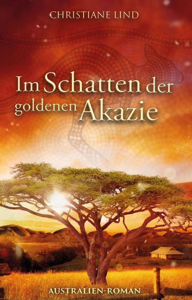Im Schatten der goldenen Akazie (Christiane Lind)