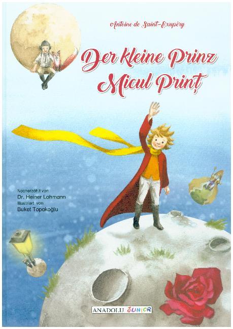 Der kleine Prinz, deutsch-rumänisch (Antoine De Saint-Exupéry)