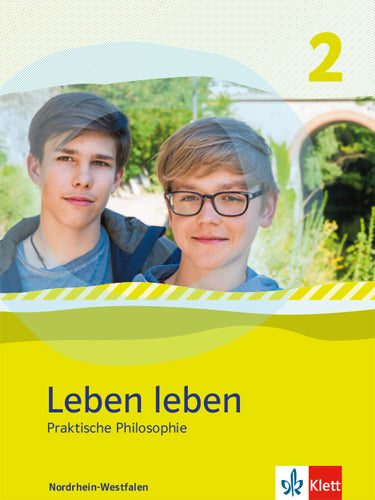 Leben leben 2. Praktische Philosophie. Ausgabe Nordrhein-Westfalen