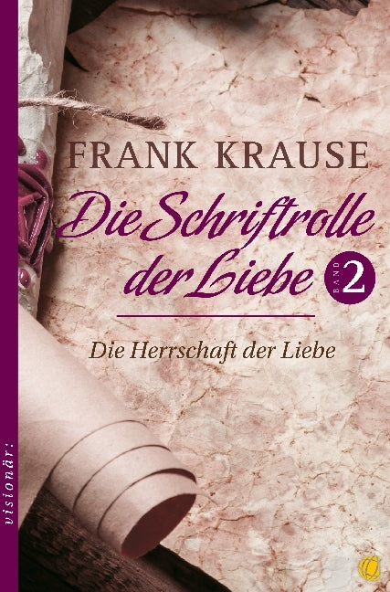 Die Schriftrolle der Liebe.Bd.2 (Frank Krause)
