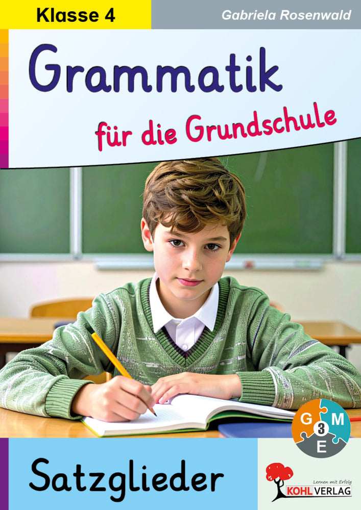 Grammatik für die Grundschule - Die Satzglieder / Klasse 4 (Gabriela Rosenwald)