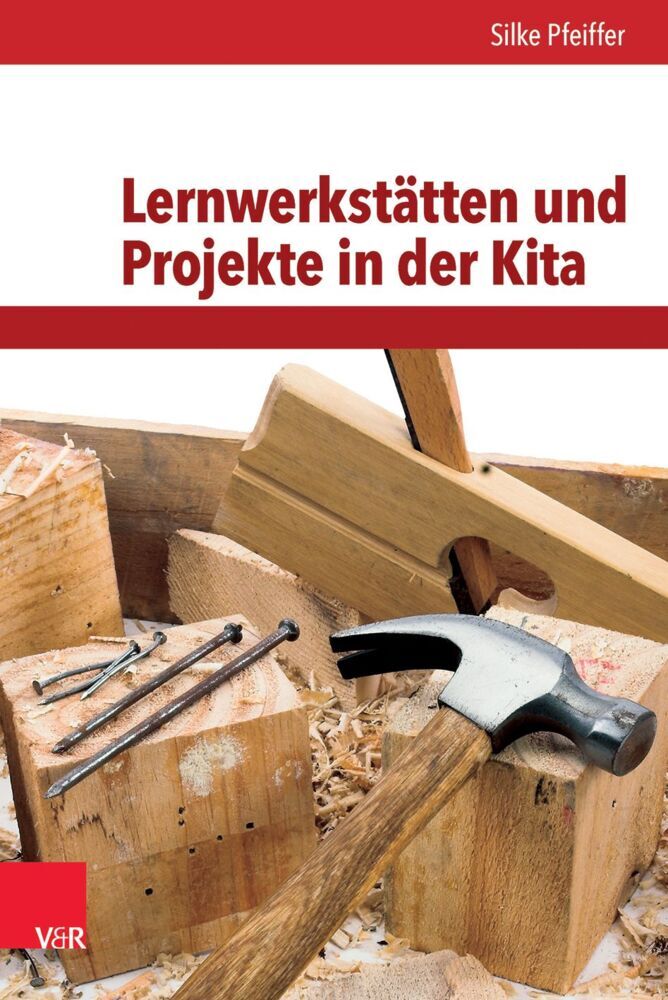 Lernwerkstätten und Projekte in der Kita (Silke Pfeiffer)