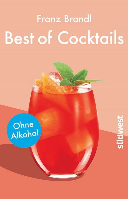 Best of Cocktails ohne Alkohol (Franz Brandl)