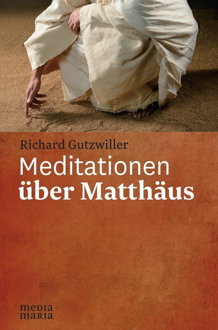 Meditationen über Matthäus (Richard Gutzwiller)