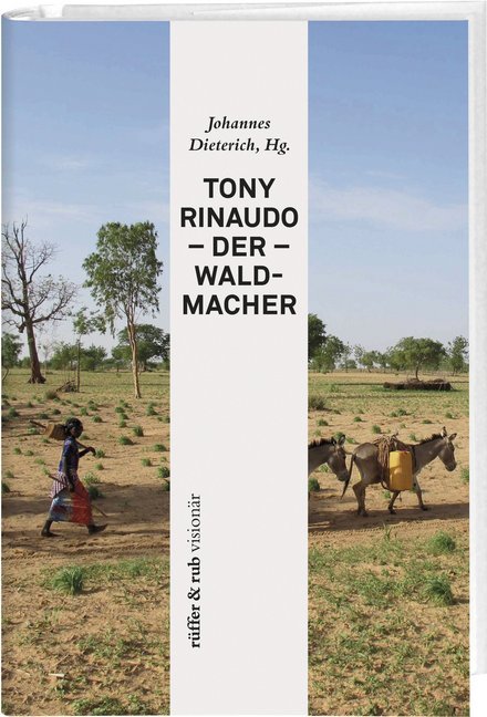 Tony Rinaudo - Der Waldmacher (Johannes Dieterich)