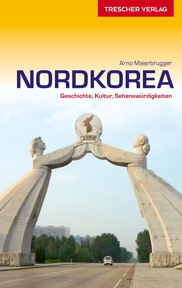 TRESCHER Reiseführer Nordkorea (Arno Maierbrugger)