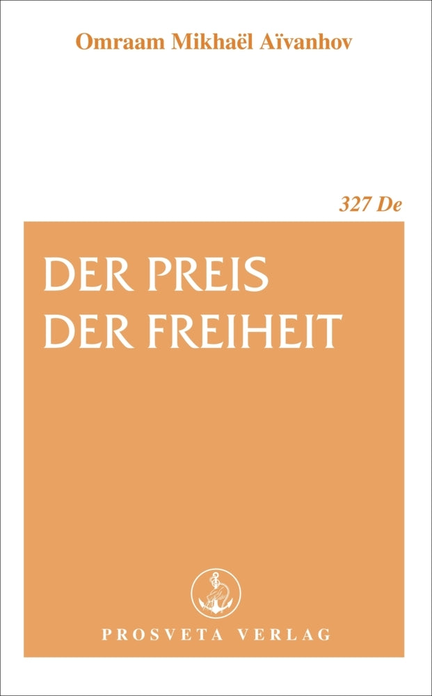 Der Preis der Freiheit (Omraam Mikhael Aivanhov)