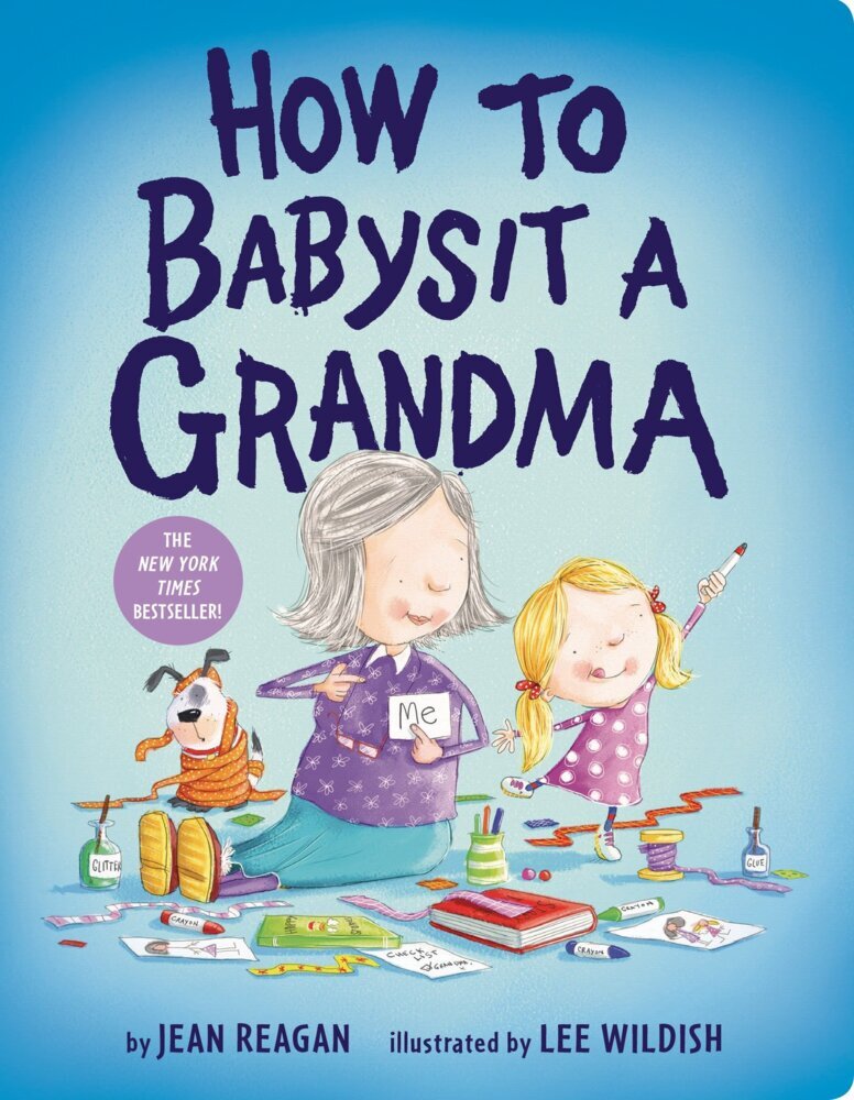 How to Babysit a Grandma (Jean Reagan)