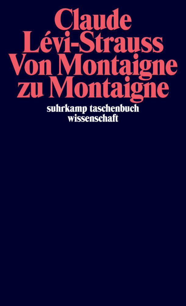 Von Montaigne zu Montaigne (Claude Lévi-Strauss)