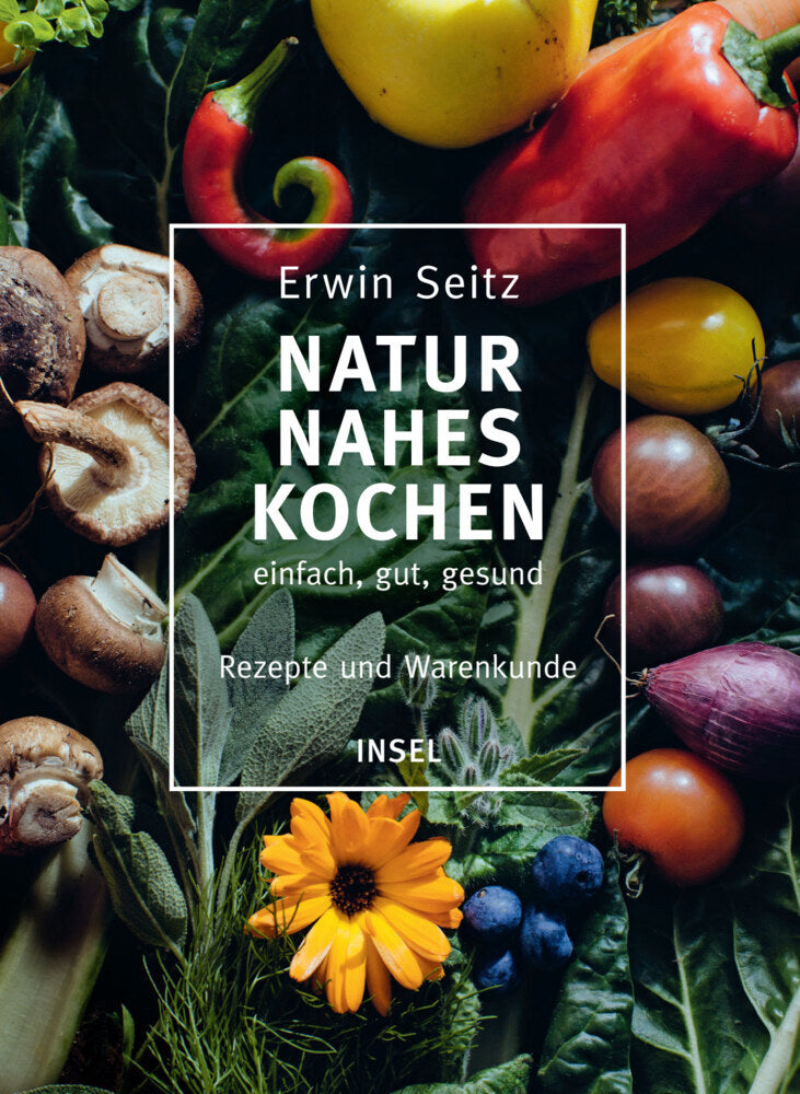Naturnahes Kochen - einfach, gut, gesund (Erwin Seitz)