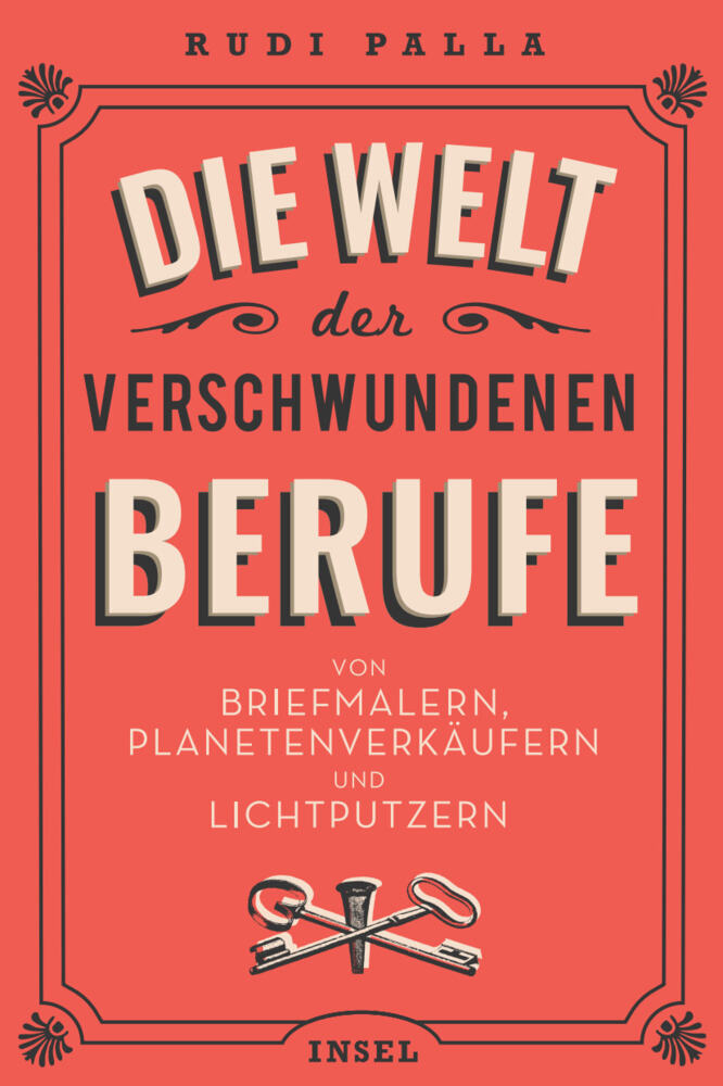 Die Welt der verschwundenen Berufe (Rudi Palla)