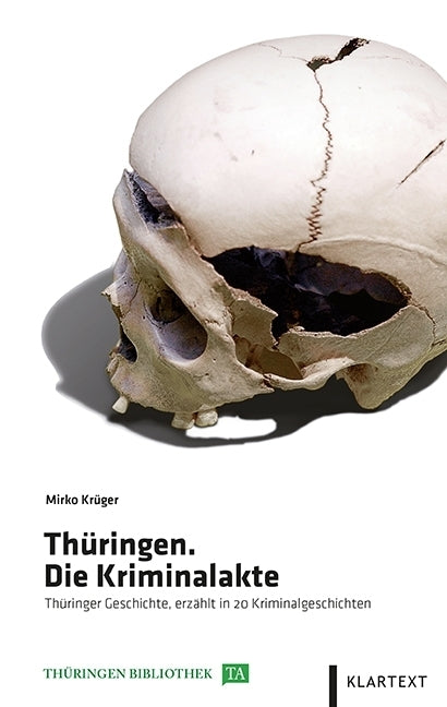 Thüringen. Die Kriminalakte (Mirko Krüger)