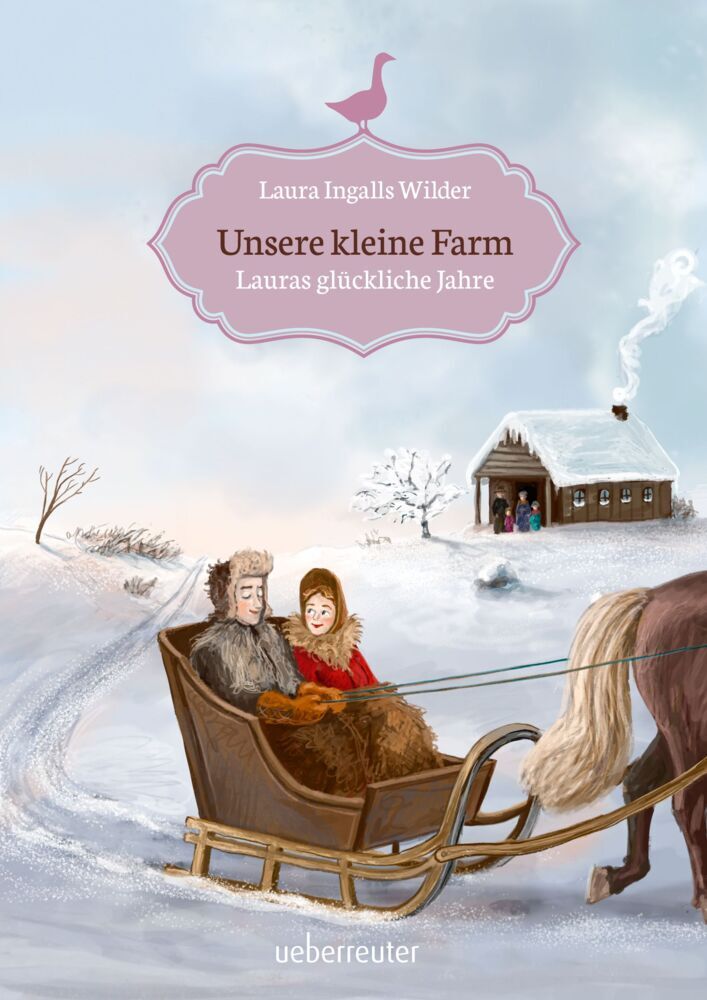Unsere kleine Farm - Lauras glückliche Jahre (Unsere kleine Farm, Bd. 7) (Laura Ingalls Wilder)
