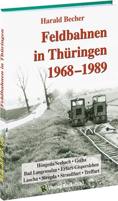 Feldbahnen in Thüringen 1968-1989 (Harald Becher)