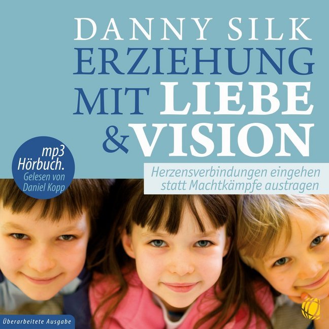Erziehung mit Liebe und Vision, Audio-CD, MP3 (Danny Silk)
