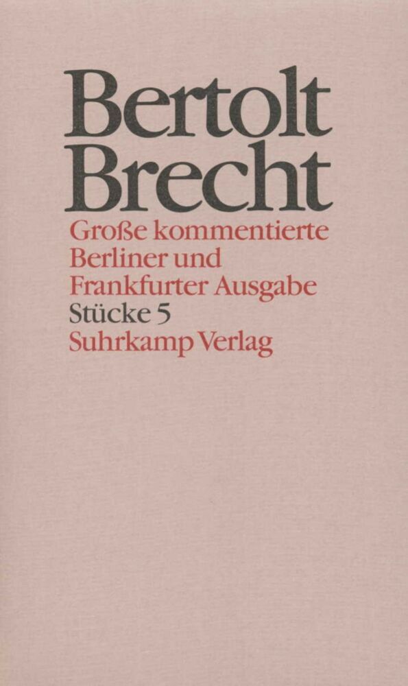 Werke. Große kommentierte Berliner und Frankfurter Ausgabe. 30 Bände (in 32 Teilbänden) und ein Registerband (Bertolt Brecht)
