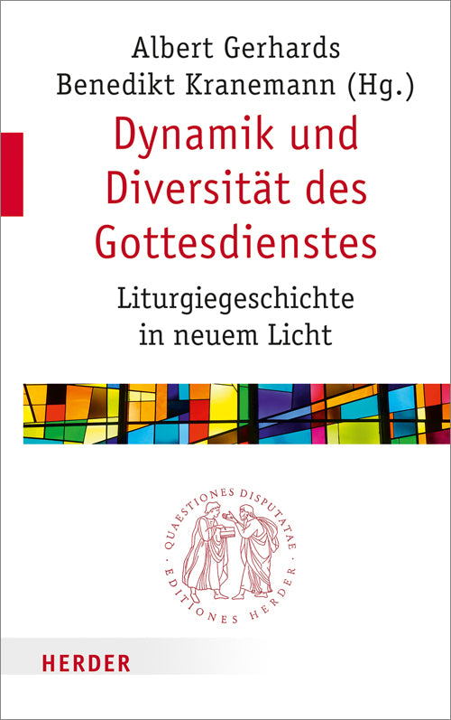 Dynamik und Diversität des Gottesdienstes (Albert Gerhards)