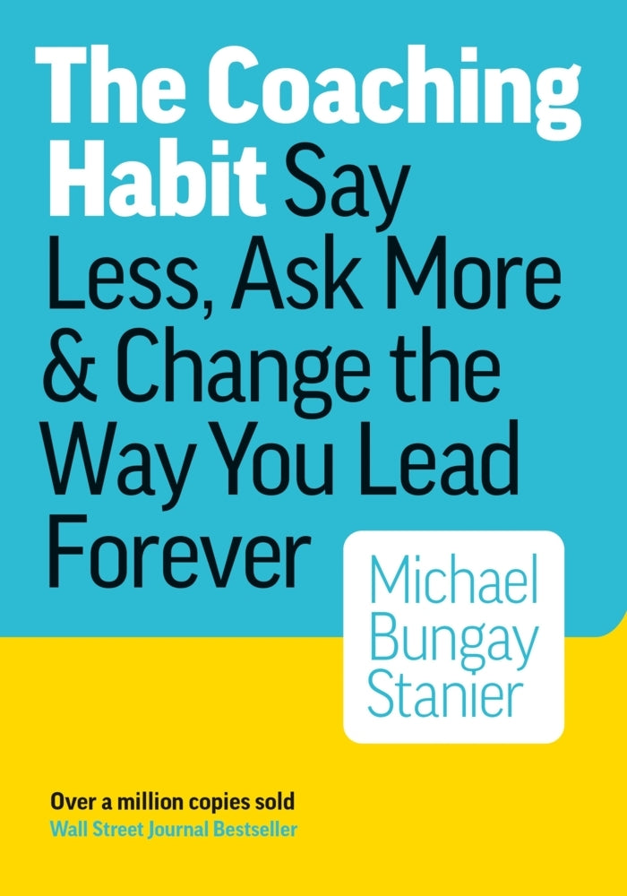 The Coaching Habit (Michael Bungay Stanier)
