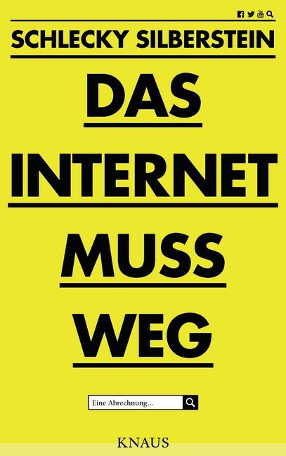 Das Internet muss weg (Schlecky Silberstein)