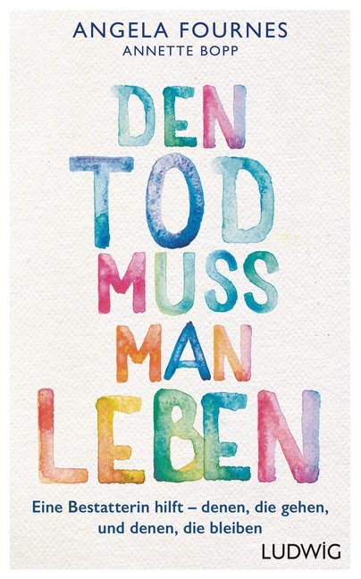 Den Tod muss man leben (Angela Fournes)