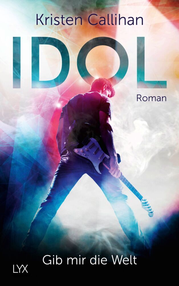 Idol - Gib mir die Welt (Kristen Callihan)