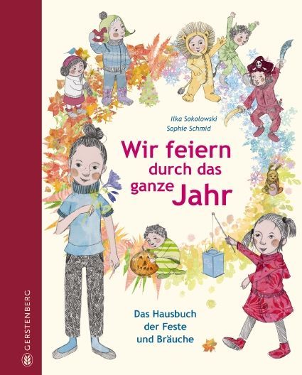Wir feiern durch das ganze Jahr (Ilka Sokolowski)