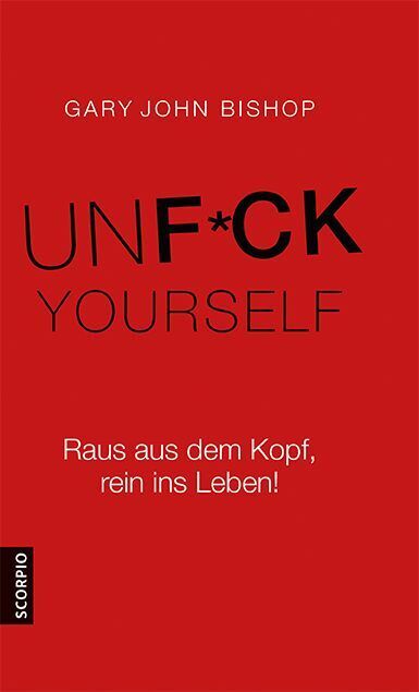 Unfuck Yourself (Gary John Bishop)