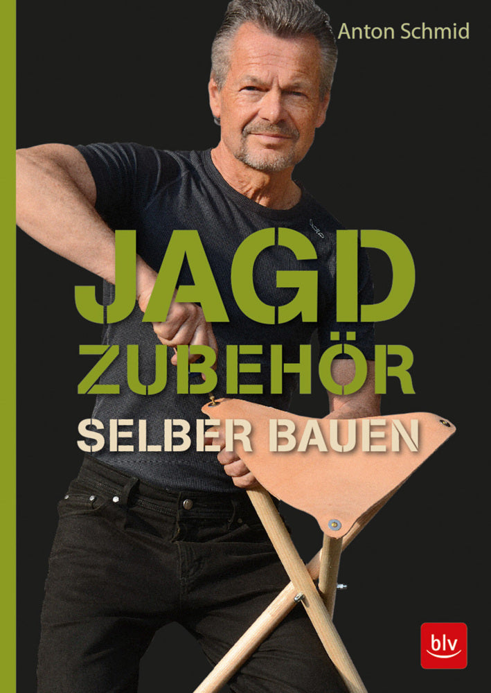 Jagdzubehör selber bauen (Anton Schmid)