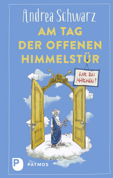 Am Tag der offenen Himmelstür: Nur ein Märchen? (Andrea Schwarz)