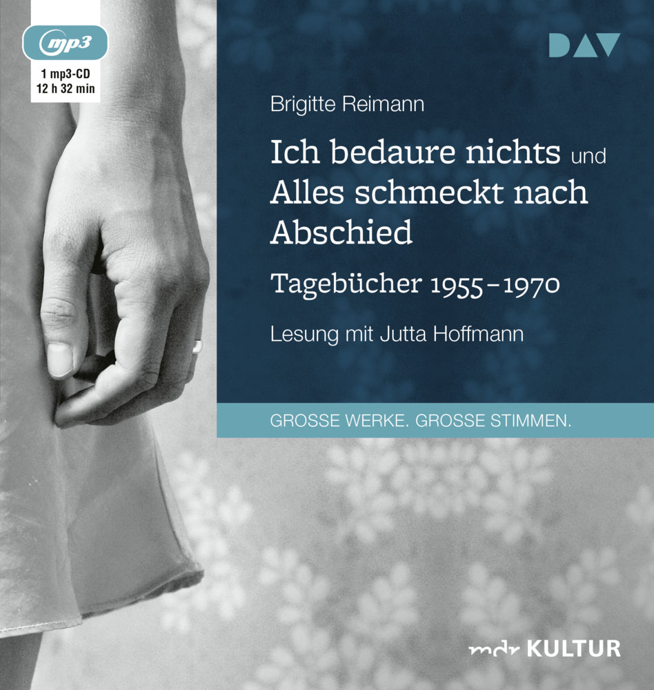 Ich bedaure nichts / Alles schmeckt nach Abschied. Tagebücher 1955-1970, 2 Audio-CD, 2 MP3 (Brigitte Reimann)