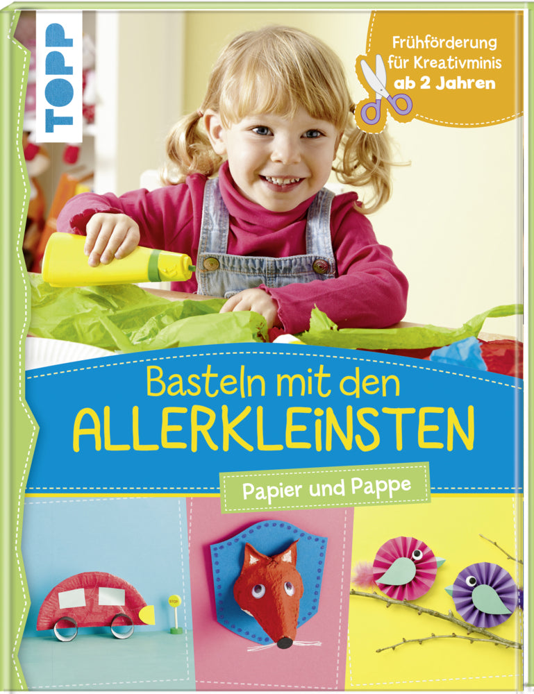 Basteln mit den Allerkleinsten. Papier und Pappe (Susanne Pypke)