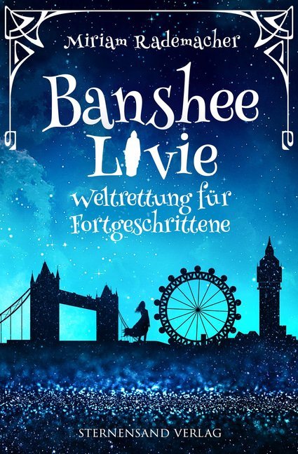 Banshee Livie - Weltrettung für Fortgeschrittene (Miriam Rademacher)